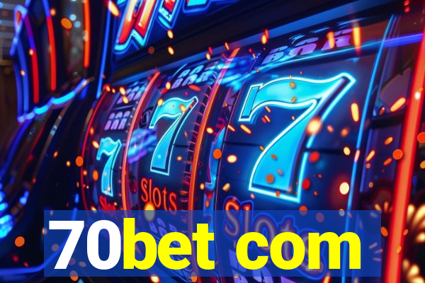 70bet com